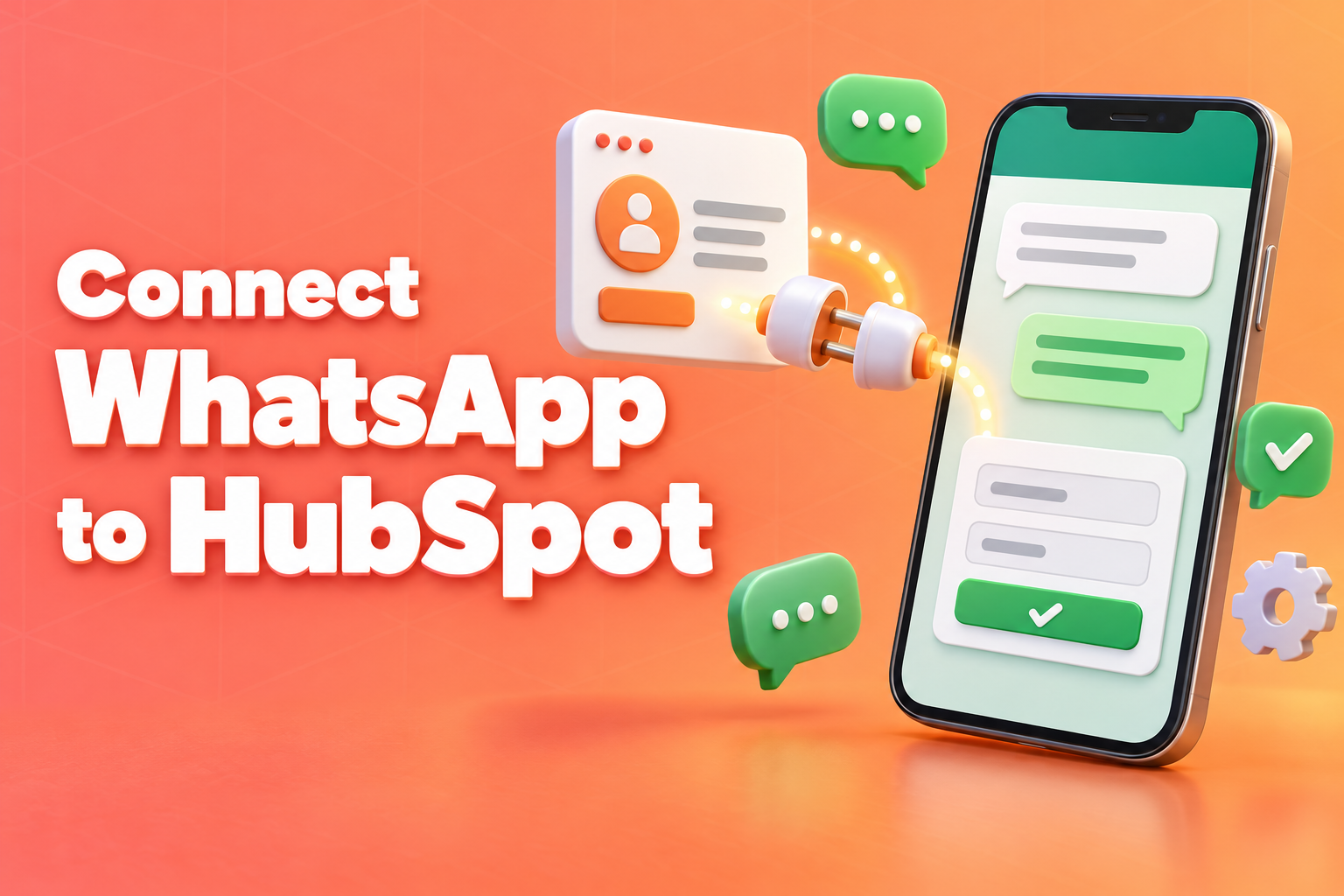 Connect WhatsApp to HubSpot: a phone with a WhatsApp-style chat and form linked to a CRM contact card