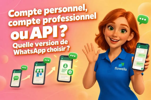 L'application WhatsApp Business face à l'API : Flo, de Flowella, fait un signe de la main à côté de trois téléphones illustrant la transition entre WhatsApp personnel, l'application Business et la plateforme WhatsApp Business